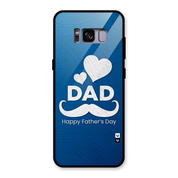 Dad Happy Fathers Day Glass Back Case for Galaxy S8