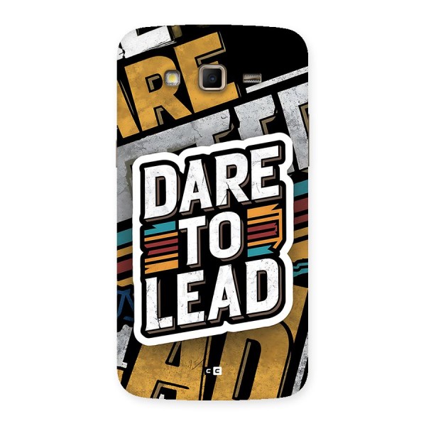 Dare To Lead Back Case for Galaxy Grand 2