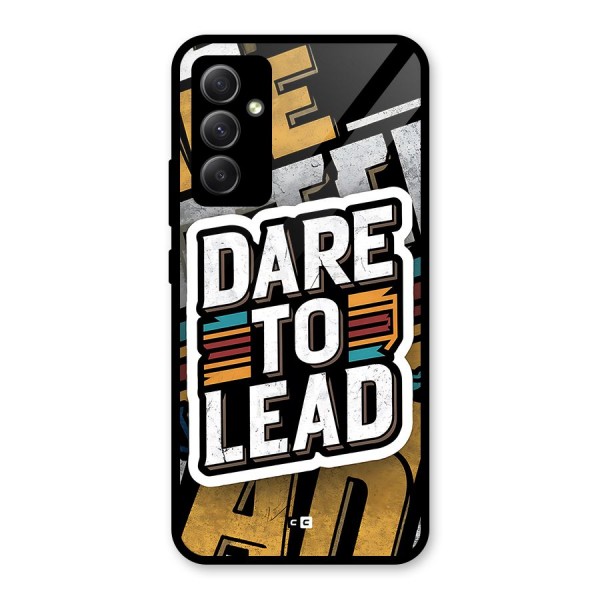 Dare To Lead Glass Back Case for Galaxy A34