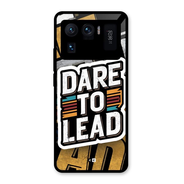 Dare To Lead Glass Back Case for Mi 11 Ultra