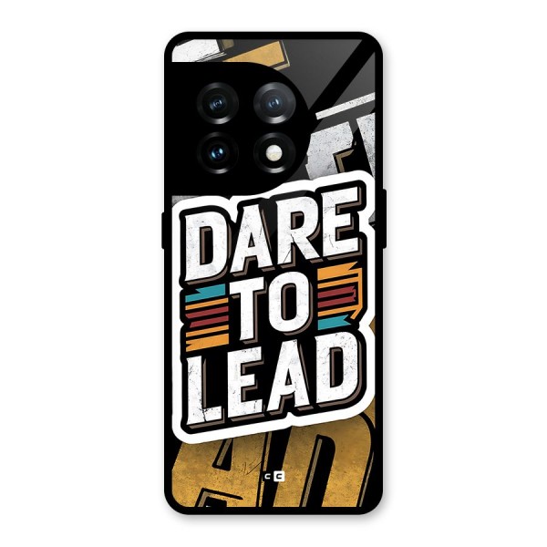 Dare To Lead Glass Back Case for OnePlus 11