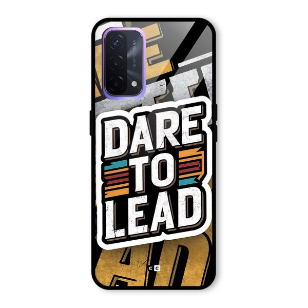 Dare To Lead Glass Back Case for Oppo A74 5G