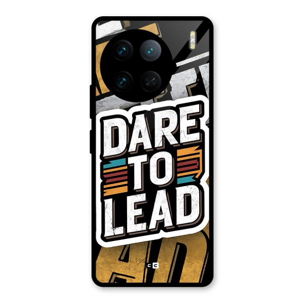 Dare To Lead Glass Back Case for Vivo X90 Pro