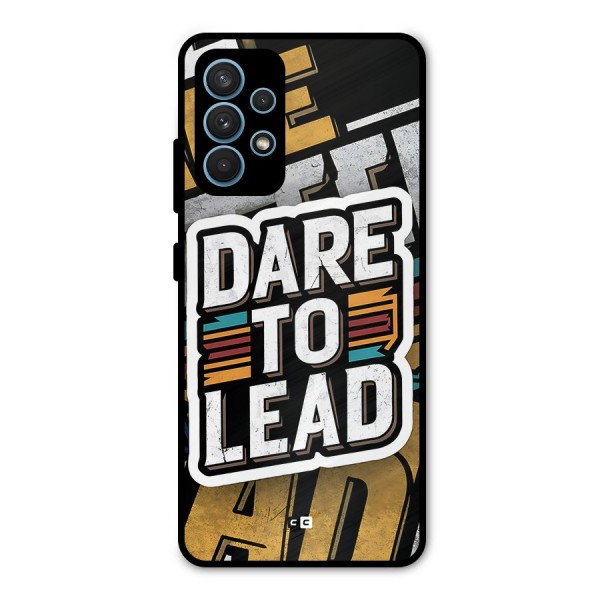 Dare To Lead Metal Back Case for Galaxy A32