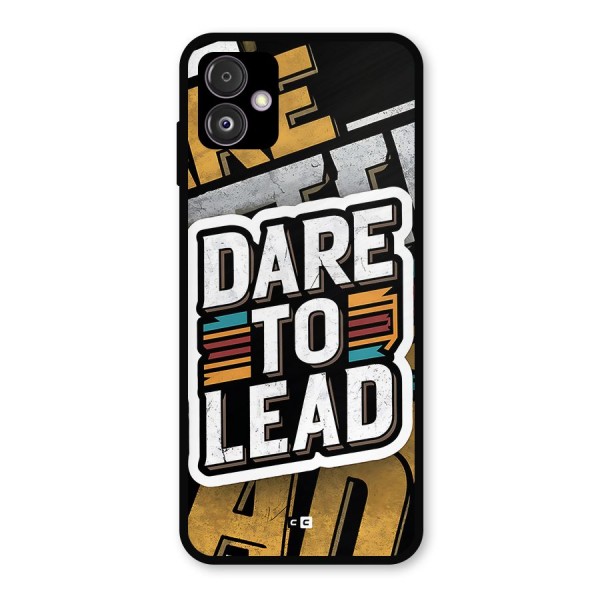 Dare To Lead Metal Back Case for Galaxy F14