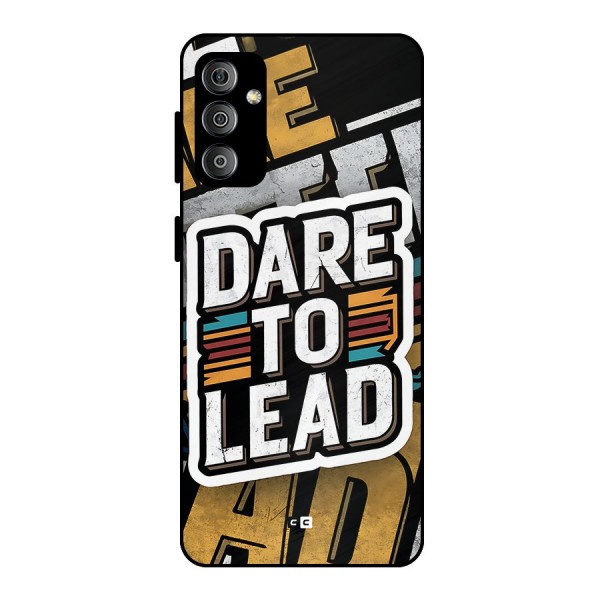 Dare To Lead Metal Back Case for Galaxy F23