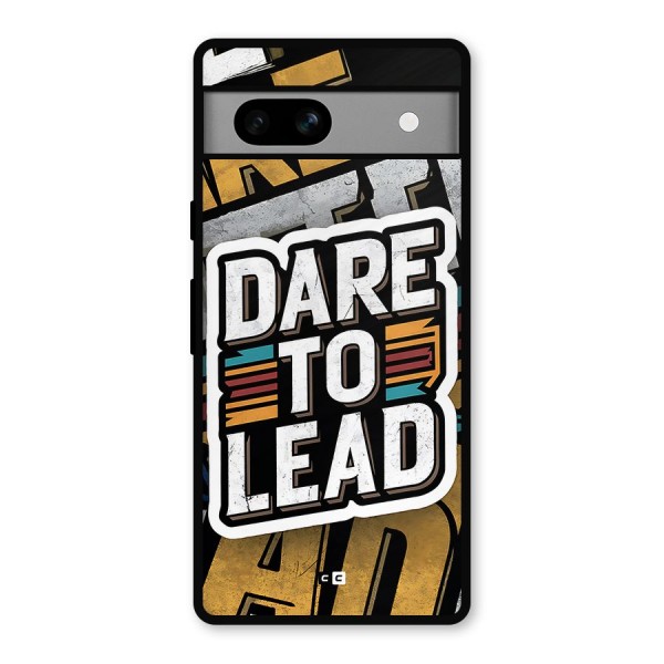 Dare To Lead Metal Back Case for Google Pixel 7a