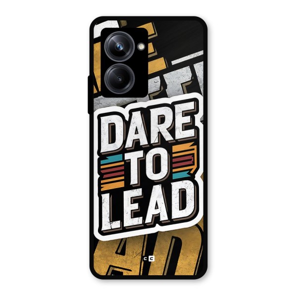 Dare To Lead Metal Back Case for Realme 10 Pro