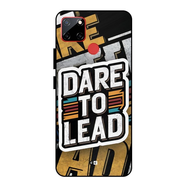 Dare To Lead Metal Back Case for Realme C12