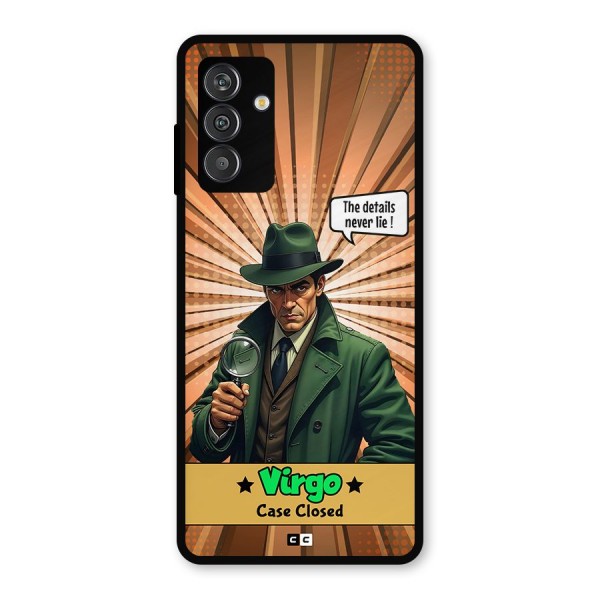 Detective Virgo Metal Back Case for Galaxy F13