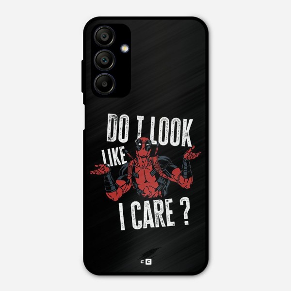 Do I Care Metal Back Case for Galaxy A15 5G