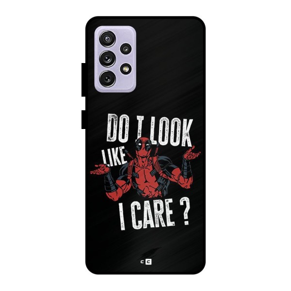 Do I Care Metal Back Case for Galaxy A72