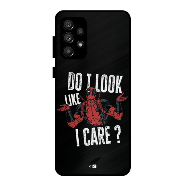 Do I Care Metal Back Case for Galaxy A73 5G