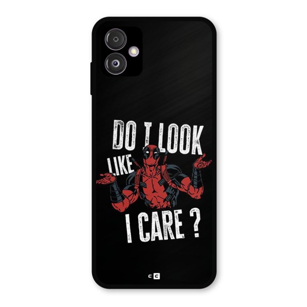 Do I Care Metal Back Case for Galaxy F14