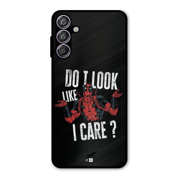 Do I Care Metal Back Case for Galaxy F15