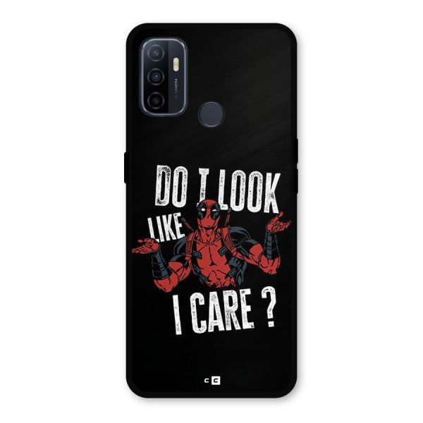 Do I Care Metal Back Case for Oppo A53