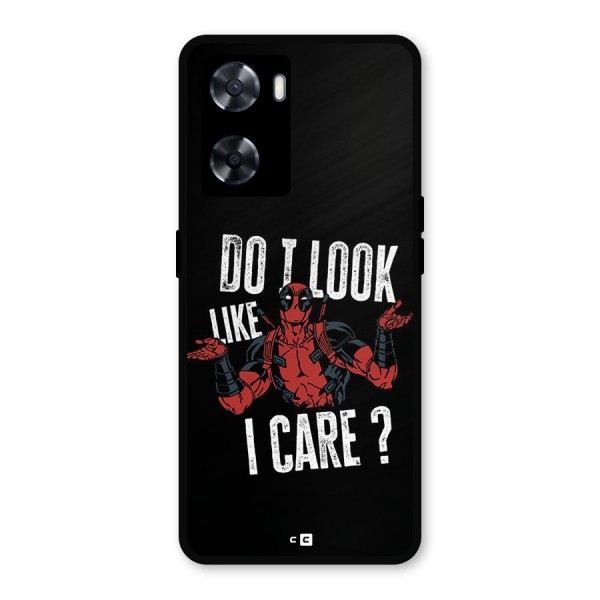 Do I Care Metal Back Case for Oppo A77