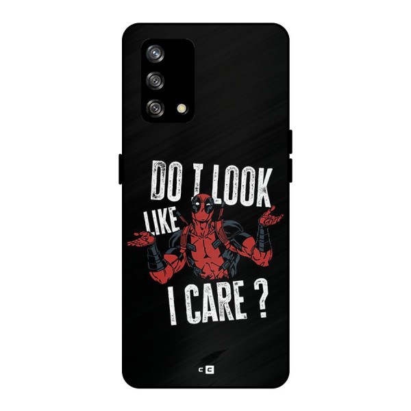 Do I Care Metal Back Case for Oppo F19