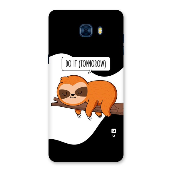 Do It Tommorow Back Case for Galaxy C7 Pro