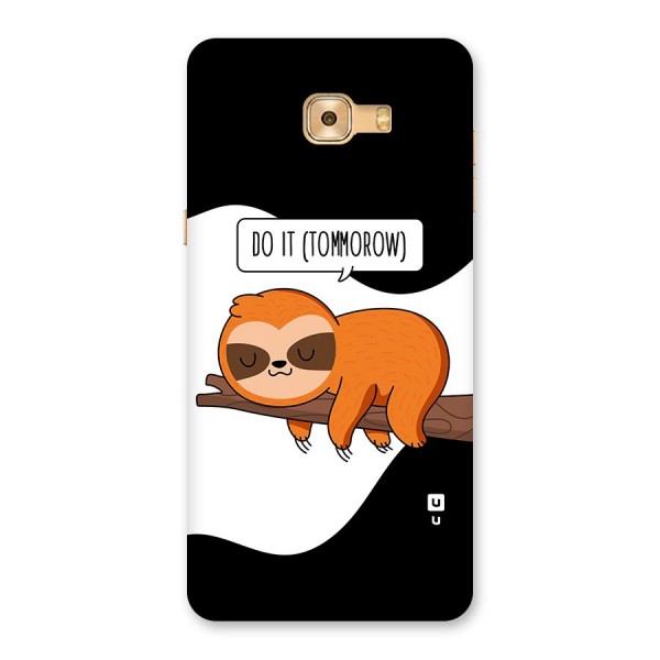 Do It Tommorow Back Case for Galaxy C9 Pro