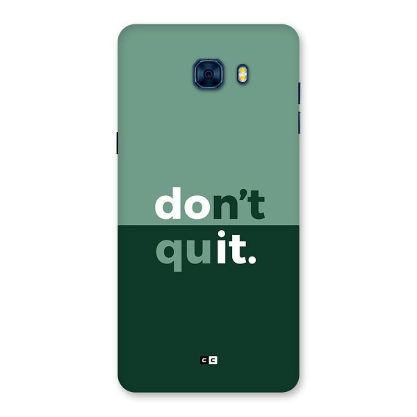 Do Not Quit Back Case for Galaxy C7 Pro