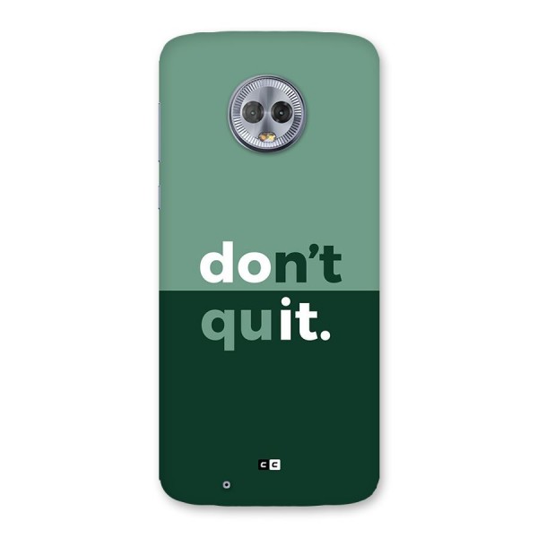 Do Not Quit Back Case for Moto G6