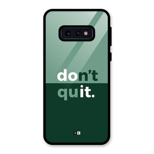 Do Not Quit Glass Back Case for Galaxy S10e