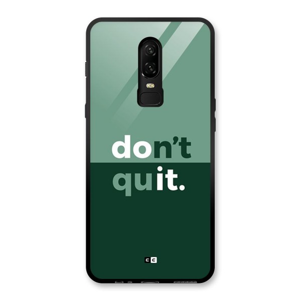 Do Not Quit Glass Back Case for OnePlus 6