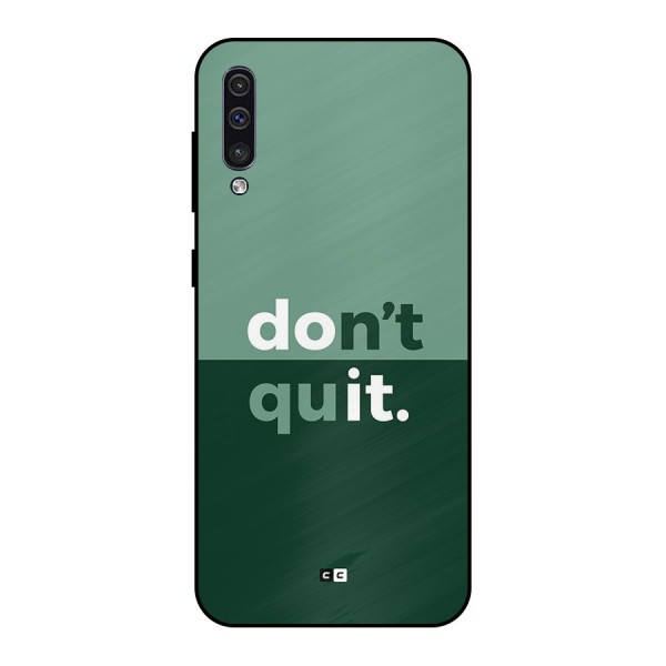 Do Not Quit Metal Back Case for Galaxy A50s