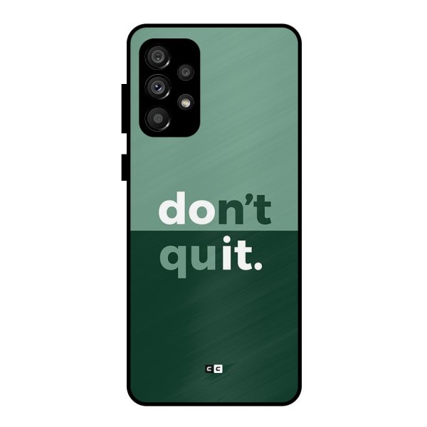 Do Not Quit Metal Back Case for Galaxy A73 5G