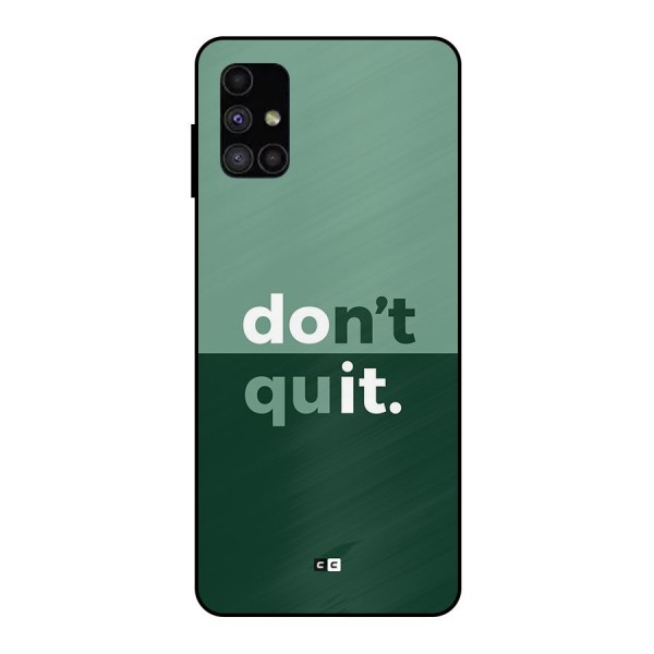 Do Not Quit Metal Back Case for Galaxy M51