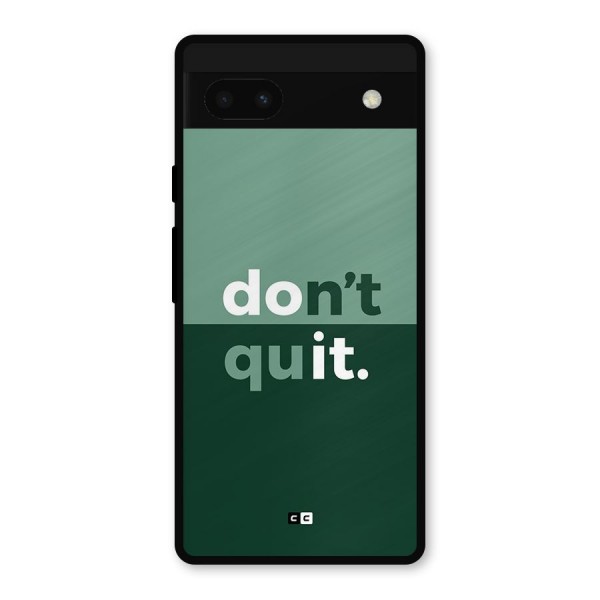 Do Not Quit Metal Back Case for Google Pixel 6a