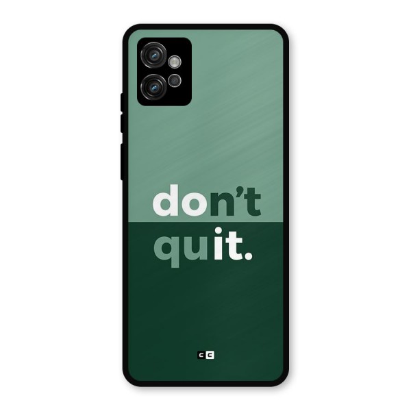 Do Not Quit Metal Back Case for Moto G32