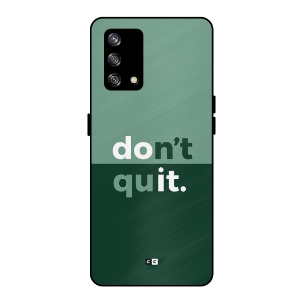 Do Not Quit Metal Back Case for Oppo F19s