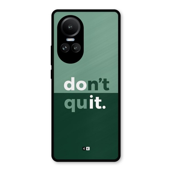 Do Not Quit Metal Back Case for Oppo Reno10