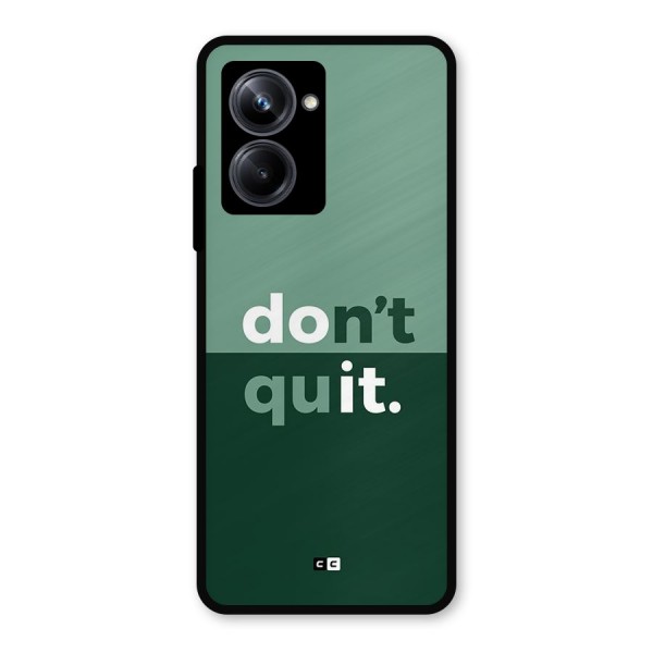 Do Not Quit Metal Back Case for Realme 10 Pro