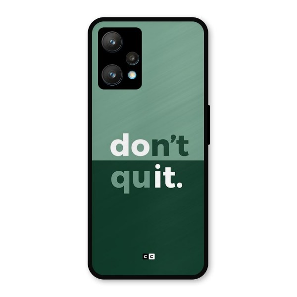 Do Not Quit Metal Back Case for Realme 9