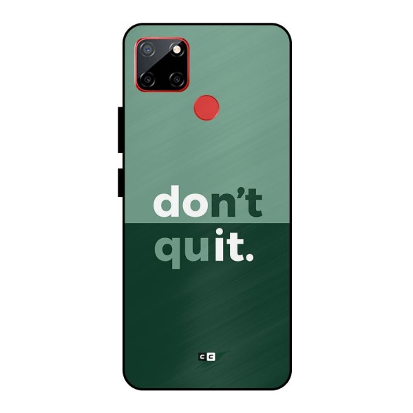 Do Not Quit Metal Back Case for Realme C12