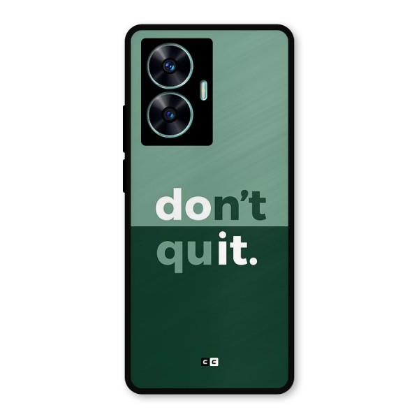 Do Not Quit Metal Back Case for Realme C55