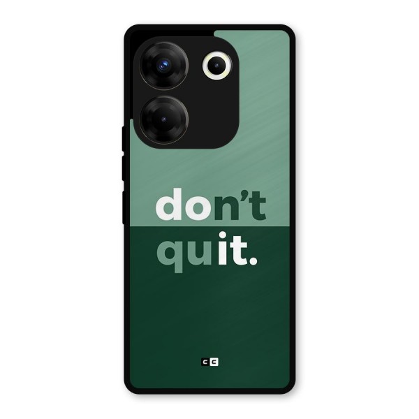 Do Not Quit Metal Back Case for Tecno Camon 20