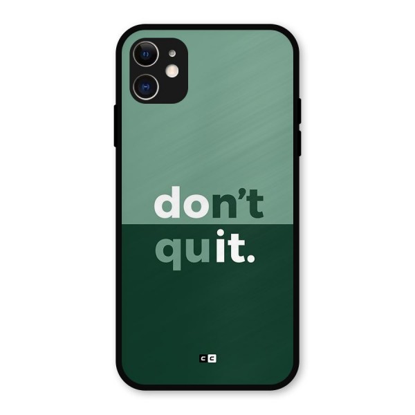 Do Not Quit Metal Back Case for iPhone 11