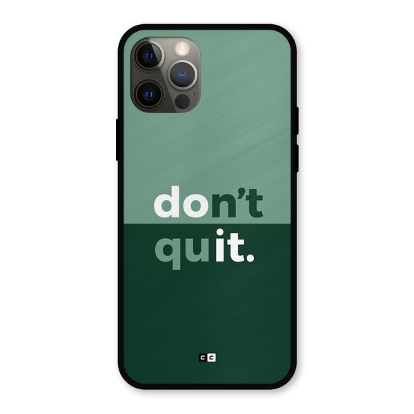 Do Not Quit Metal Back Case for iPhone 12 Pro