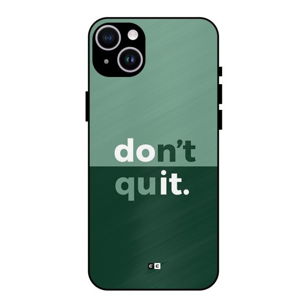 Do Not Quit Metal Back Case for iPhone 14 Plus