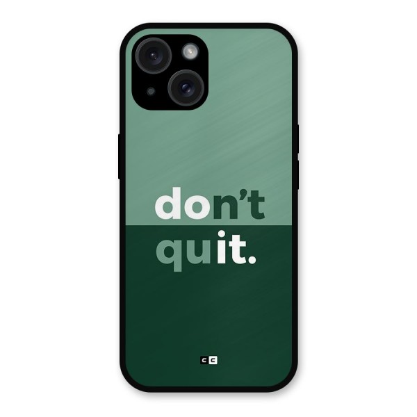 Do Not Quit Metal Back Case for iPhone 15