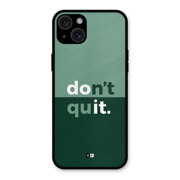 Do Not Quit Metal Back Case for iPhone 15 Plus