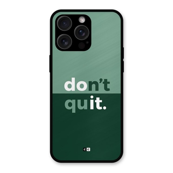 Do Not Quit Metal Back Case for iPhone 15 Pro Max