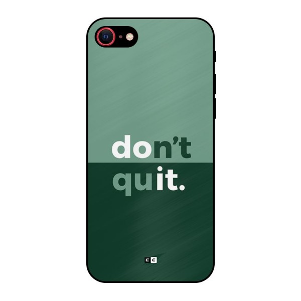 Do Not Quit Metal Back Case for iPhone 7