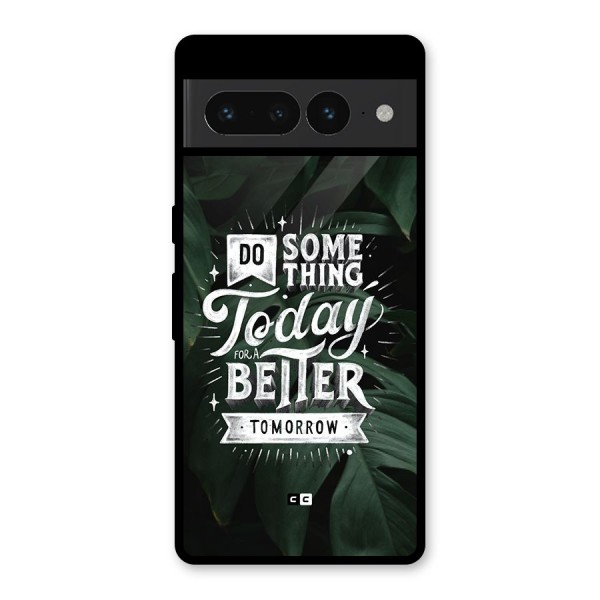 Do Something Glass Back Case for Google Pixel 7 Pro