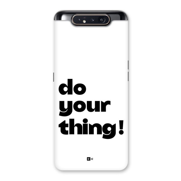 Do Your Thing Back Case for Galaxy A80