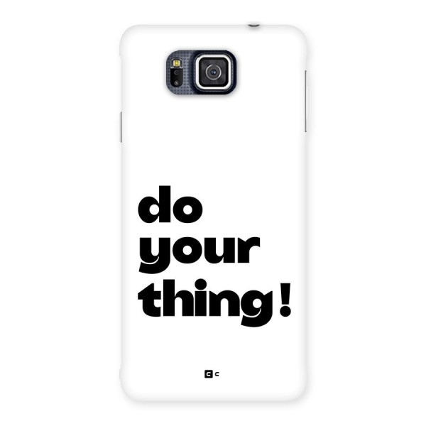 Do Your Thing Back Case for Galaxy Alpha